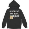 Teacher Quote Just Read The Book Bruh For Men Women Girls Kids Unisex Hoodie