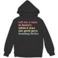 Tell Me a Time In History When Good Guys Banned Books Unisex Hoodie