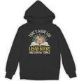 That's What I Do I Read Books And I Know Things Reading Unisex Hoodie