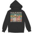 In All Of History It's Never The Good Guys Banning Books Unisex Hoodie