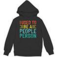 I Used To Be A People Person I Introvert Unisex Hoodie