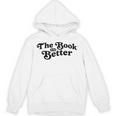 The Book Was Better Book Lover Reading Premium Tri-Blend Unisex Hoodie The Book Was Better Book Lover Reading Premium Tri-Blend Unisex Hoodie