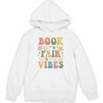 Book Fair Vibes Groovy Retro School Reading Nostalgic Unisex Hoodie Book Fair Vibes Groovy Retro School Reading Nostalgic Unisex Hoodie