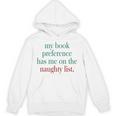 My Book Preference Has Me On The Naughty List For Christmas Unisex Hoodie My Book Preference Has Me On The Naughty List For Christmas Unisex Hoodie