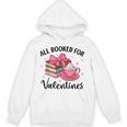 All Booked For Valentine Teacher Valentines Day Book Lover Unisex Hoodie