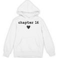 Chapter 16 Book Lovers Readers & Authors 16th Birthday Unisex Hoodie Chapter 16 Book Lovers Readers & Authors 16th Birthday Unisex Hoodie