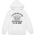 I Closed My Book To Be Here Book Lover Floral Reading Woman Unisex Hoodie
