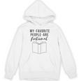 My Favorite People Are Fictional Book Reader Lover Unisex Hoodie My Favorite People Are Fictional Book Reader Lover Unisex Hoodie