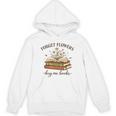 Forget Flowers Buy Me Books Book Lover Unisex Hoodie Forget Flowers Buy Me Books Book Lover Unisex Hoodie