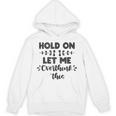 Hold On Let Me Overthink This Anxiety Women Introvert Unisex Hoodie