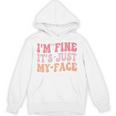 I'm Fine It's Just My Face Resting Face Mood Introvert Premium Unisex Hoodie I'm Fine It's Just My Face Resting Face Mood Introvert Premium Unisex Hoodie