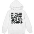 Introvert But Willing To Discuss Spicy Books Unisex Hoodie