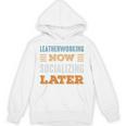Leatherworking Now Minimal Socializing Introvert Vintage Unisex Hoodie