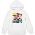 You Literally Mean Figuratively Grammar Teacher Book Writers Unisex Hoodie