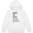 A Lot To Read At The Moment Book Reader Retro Reading Unisex Hoodie