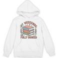 My Weekends Are Fully Booked Reading Book Lover Unisex Hoodie