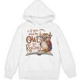 If You Need Me Owl Be Reading Book Lover Students Unisex Hoodie If You Need Me Owl Be Reading Book Lover Students Unisex Hoodie