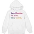 Read Books Be Kind Stay Weird Book Lover Premium Tri-Blend Unisex Hoodie