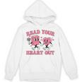 Read You Heart Out Reading Teacher Valentines Day Book Lover Unisex Hoodie