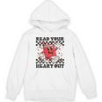 Read Your Heart Out Teacher Valentines Book Lover Unisex Hoodie