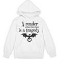A Reader Without Their Book Is A Tragedy Dragon Rider Unisex Hoodie