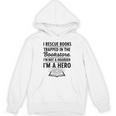 I Rescue Books Trapped In The Bookstore Sarcastic Unisex Hoodie