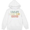 Sarcasm I Always Look This Excited Cool Introvert Unisex Hoodie