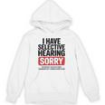 Sarcastic Sayings Introvert I Have Selective Hearing Unisex Hoodie Sarcastic Sayings Introvert I Have Selective Hearing Unisex Hoodie