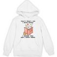 That's What I Do I Read Books I Drink Tea And I Know Things Unisex Hoodie