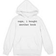 Women's Book Lover Oops I Bought Another Book Bookworm Reader Unisex Hoodie Women's Book Lover Oops I Bought Another Book Bookworm Reader Unisex Hoodie