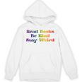 Women's Read Books Be Kind Stay Weird Book Lover Rainbow Unisex Hoodie