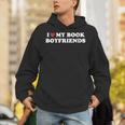 Book Lover Reading I Love My Book Boyfriends Unisex Hoodie