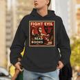 Fight Evil Read Books Propaganda Poster Unisex Hoodie Fight Evil Read Books Propaganda Poster Unisex Hoodie