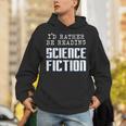 I'd Rather Be Reading Science Fiction Sci Fi Book Reader Unisex Hoodie