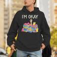 I'm Okay Book Reader Book Nerd Book Reading Lover Unisex Hoodie I'm Okay Book Reader Book Nerd Book Reading Lover Unisex Hoodie