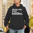 Show Me Your Books Reading Pun Library Unisex Hoodie