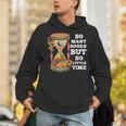 So Many Books But So Little Time Tee For Bookworms Readers Unisex Hoodie