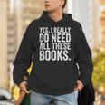 Yes I Really Do Need All These Books Geeky Book Worm Unisex Hoodie
