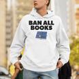 Ban All Books Satire Parody Meme Joke Ironic Sarcastic Weird Unisex Hoodie Ban All Books Satire Parody Meme Joke Ironic Sarcastic Weird Unisex Hoodie