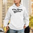 The Book Was Better Book Lover Reading Premium Tri-Blend Unisex Hoodie The Book Was Better Book Lover Reading Premium Tri-Blend Unisex Hoodie