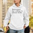 Introverted But Willing To Discuss Books Unisex Hoodie