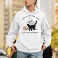 Life Is Better With Tea Cats And Books Cat Sayings Unisex Hoodie Life Is Better With Tea Cats And Books Cat Sayings Unisex Hoodie