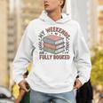 My Weekends Are Fully Booked Reading Book Lover Unisex Hoodie