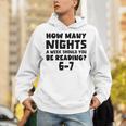 How Many Nights A Week Should You Be Reading 6-7 Book Lover Unisex Hoodie How Many Nights A Week Should You Be Reading 6-7 Book Lover Unisex Hoodie