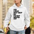 Yes I Read Self-Help No I’m Not Helped Yet Book Lover Unisex Hoodie Yes I Read Self-Help No I’m Not Helped Yet Book Lover Unisex Hoodie