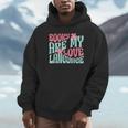 Books Are My Love Language Book Lover Reading Unisex Hoodie Books Are My Love Language Book Lover Reading Unisex Hoodie