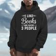 I Like Books And Maybe 3 People Unisex Hoodie