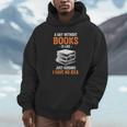 A Day Without Books Is Like Just Kidding I Have No Idea Unisex Hoodie A Day Without Books Is Like Just Kidding I Have No Idea Unisex Hoodie