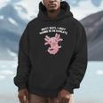 Most Days I Just Wanna Be An Axolotl Salamander Introvert Unisex Hoodie