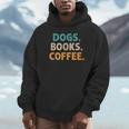 Dogs Books Coffee Book Lover Dogs Coffee Unisex Hoodie